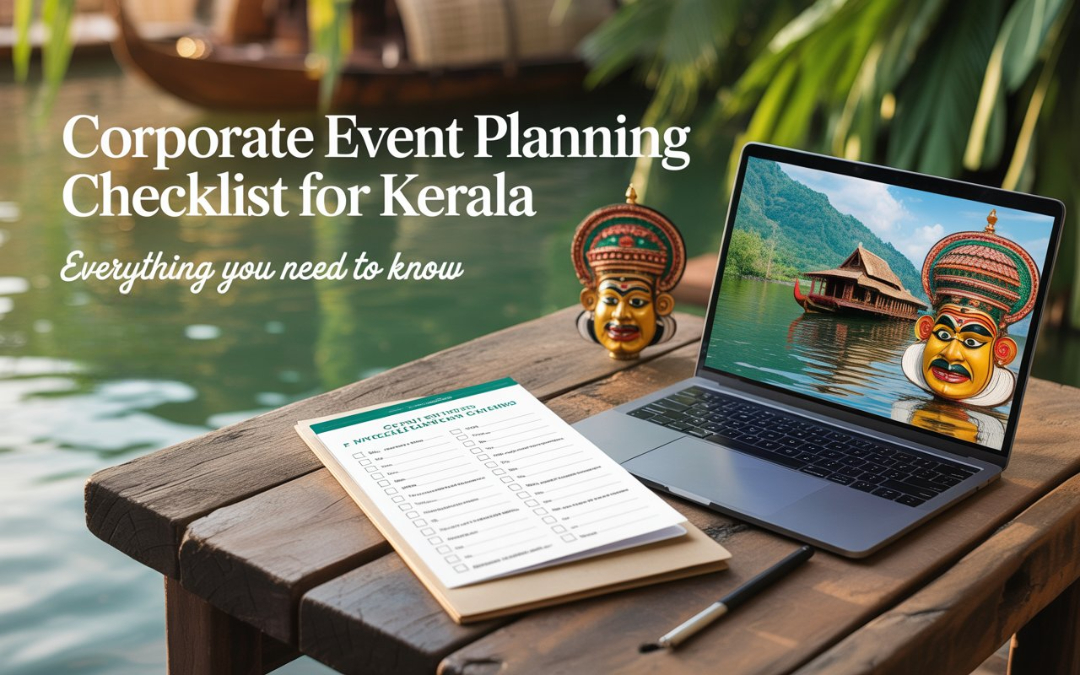 Corporate Event Planning Checklist for Kerala: Everything You Need to Know